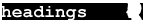 Click here for Headings